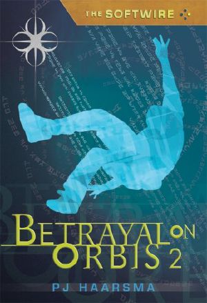 [The Softwire 02] • Betrayal on Orbis